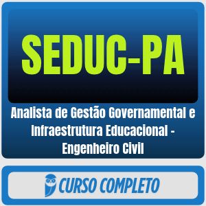 SEDUC-PA (Analista de Gestão Governamental e Infraestrutura Educacional - Engenheiro Civil) Pacote - 2026 (Pós-Edital)