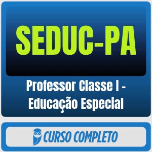 SEDUC-PA (Professor Classe I - Educação Especial) Pacote - 2026 (Pós-Edital)