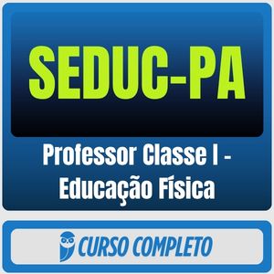SEDUC-PA (Professor Classe I - Educação Física) Pacote - 2026 (Pós-Edital)