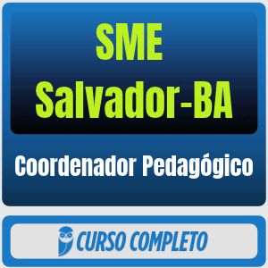 SME Salvador-BA (Coordenador Pedagógico) Pacote - 2026 (Pós-Edital)