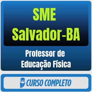 SME Salvador-BA (Professor de Educação Física) Pacote - 2026 (Pós-Edital)