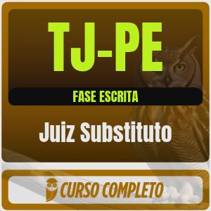 TJ-PE (Juiz Substituto) Curso para Fase Escrita - 2026 (Pós-Edital)