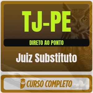 TJ-PE (Juiz Substituto) Direto ao Ponto - 2026 (Pós-Edital)