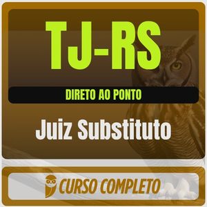 TJ-RS (Juiz Substituto) Direto ao Ponto - 2026 (Pós-Edital)