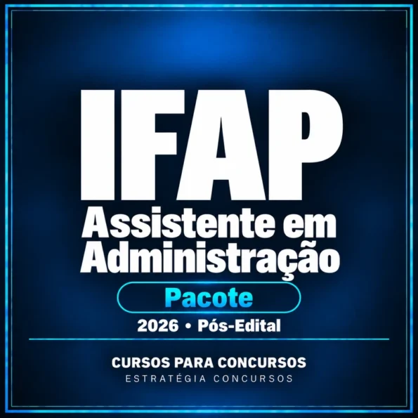 Pacote para IFAP (Assistente em Administração) 2026 (Pós-Edital)