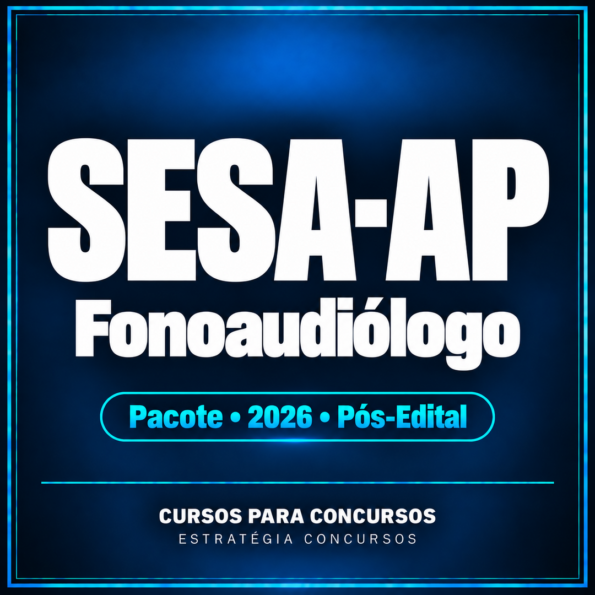 Pacote para SESA-AP (Fonoaudiólogo) 2026 (Pós-Edital)