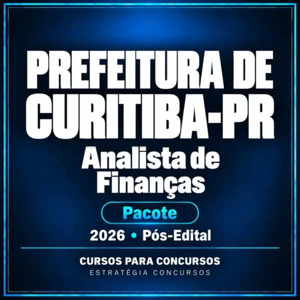 Analista de Finanças Curitiba 2026, pacote pós-edital — Cursos para Concursos