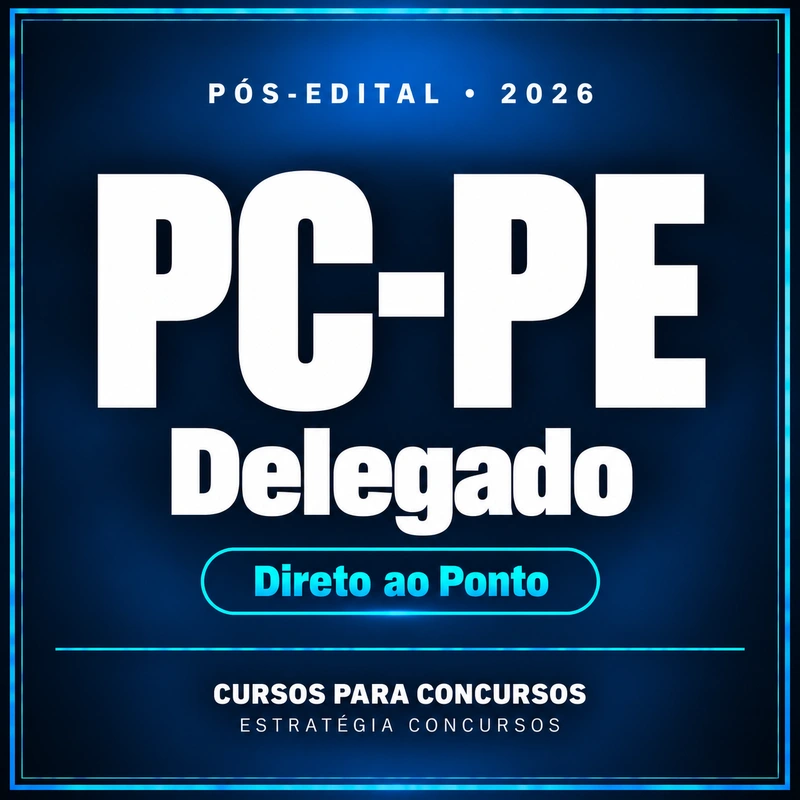 PC-PE (Delegado) Direto ao Ponto - 2026 (Pós-Edital)