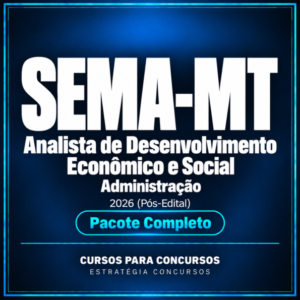Pacote Completo para SEMA-MT (Analista de Desenvolvimento Econômico e Social - Administração) 2026 (Pós-Edital)