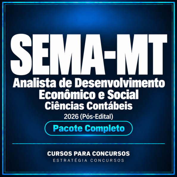 Pacote Completo para SEMA-MT (Analista de Desenvolvimento Econômico e Social - Ciências Contábeis) 2026 (Pós-Edital)