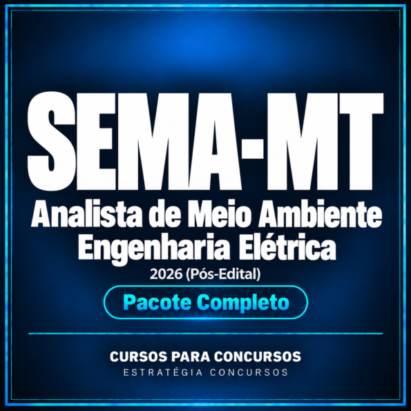 Pacote Completo para SEMA-MT (Analista de Meio Ambiente - Engenharia Elétrica) 2026 (Pós-Edital)